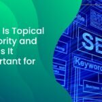 What Is Topical Authority and Why Is It Important for SEO